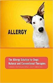 现货The Allergy Solution for Dogs: Natural and Conventional Therapies[9781785696664]
