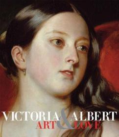 现货Victoria & Albert: Art & Love[9781905686216]