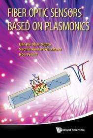现货Fiber Optic Sensors Based on Plasmonics[9789814619547]