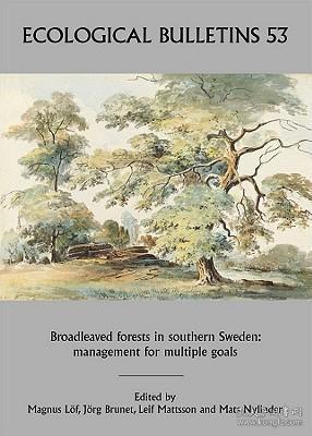 现货 Broadleaved Forests In Southern Sweden - Ecological Bulletin No 53: Management For Multiple Goals [9781405188869]