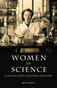 现货Women in Science: A Social and Cultural History[9780415253079]