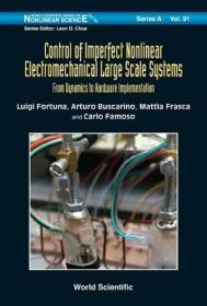 现货 Control of Imperfect Nonlinear Electromechanical Large Scale Systems: From Dynamics to Hardware Implementation (World Scientific Series on Non) (World Scientifi[9789813227231]