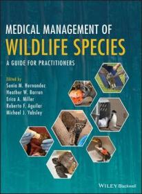 现货 Medical Management of Wildlife Species: A Guide for Practitioners[9781119036586]