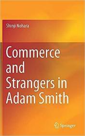 现货Commerce and Strangers in Adam Smith (2018)[9789811090134]