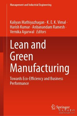 现货Lean and Green Manufacturing: Towards Eco-Efficiency and Business Performance (2022)[9789811655500]