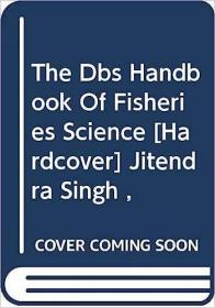 现货The Dbs Handbook Of Fisheries Science[9789384229252]