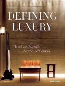 现货Defining Luxury: The Work and Life of Hba, the World's Hotel Designers[9781614280088]