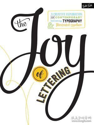 现货The Joy of Lettering: A Creative Exploration of Contemporary Hand Lettering, Typography & Illustrated Typeface[9781633221369]