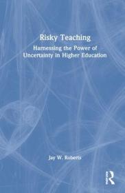 现货Risky Teaching: Harnessing the Power of Uncertainty in Higher Education[9780367461508]