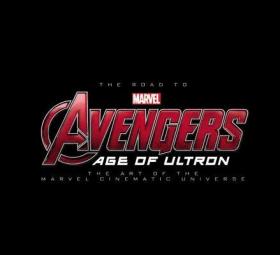 The Road to Marvel's Avengers：Age of Ultron: The Art of the Marvel Cinematic Universe