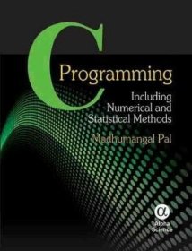现货C Programming: Including Numerical and Statistical Methods[9781842657584]