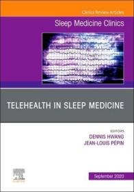 现货 Telehealth In Sleep Medicine, An Issue Of Sleep Medicine Clinics [9780323722247]