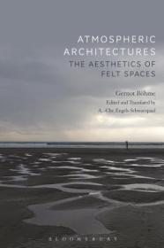 现货 Atmospheric Architectures: The Aesthetics of Felt Spaces[9781350089709]