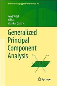现货 Generalized Principal Component Analysis (Interdisciplinary Applied Mathematics, 40) [9780387878102]