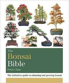 现货The Bonsai Bible: The Definitive Guide to Choosing and Growing Bonsai[9781845339081]