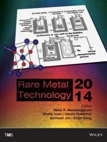 现货 Rare Metal Technology: Proceedings of a Symposium Sponsored by the Minerals, Metals & Materials Society (TMS) Held During TMS2014, 143rd Annu (2014)[9781118888827]