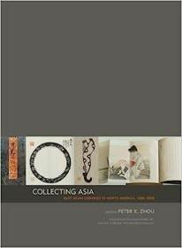 Collecting Asia：East Asian Libraries in North America, 1868-2008