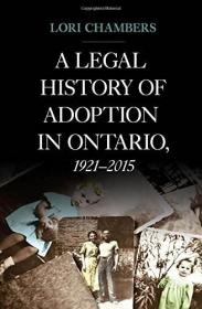 现货A Legal History of Adoption in Ontario, 1921-2015[9781487501013]