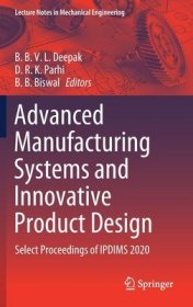 现货Advanced Manufacturing Systems and Innovative Product Design: Select Proceedings of Ipdims 2020 (2021)[9789811598524]