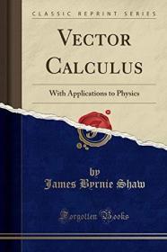 现货Vector Calculus: With Applications to Physics (Classic Reprint)[9781330325575]