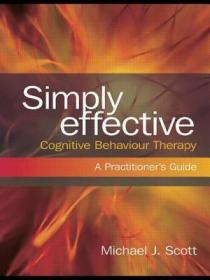 现货 Simply Effective Cognitive Behaviour Therapy: A Practitioner's Guide[9780415466776]