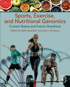 现货Sports, Exercise, and Nutritional Genomics: Current Status and Future Directions[9780128161937]