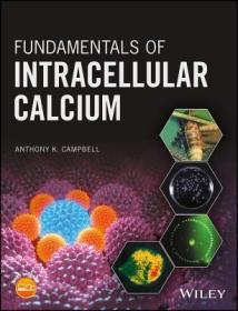 现货 Fundamentals Of Intracellular Calcium [9781118941874]