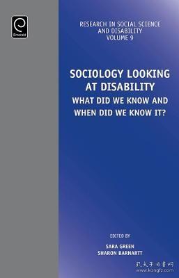 现货Sociology Looking at Disability: What Did We Know and When Did We Know It? (Research in Social Science and Disability)[9781786354785]