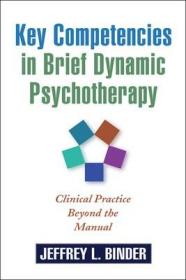 现货 Key Competencies In Brief Dynamic Psychotherapy: Clinical Practice Beyond The Manual [9781609181680]