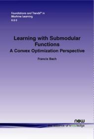 现货Learning with Submodular Functions: A Convex Optimization Perspective[9781601987563]