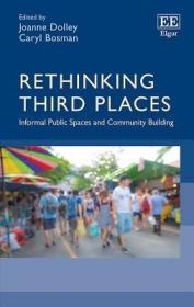 现货Rethinking Third Places: Informal Public Spaces and Community Building[9781786433909]