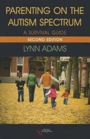 现货 Parenting on Autism Spectrum: A Survival Guide (Revised)[9781597565264]