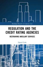 现货Regulation and the Credit Rating Agencies: Restraining Ancillary Services (Routledge Research in Corporate Law)[9780815363996]