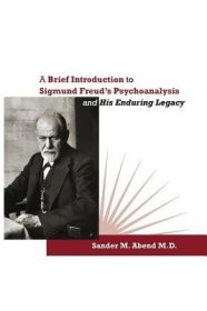 现货A Brief Introduction to Sigmund Freud's Psychoanalysis and His Enduring Legacy[9780996999663]