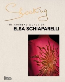 现货Shocking: The Surreal World of Elsa Schiaparelli[9780500025949]