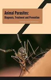 现货Animal Parasites: Diagnosis, Treatment and Prevention[9781785696749]