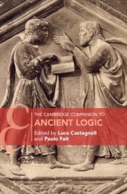 现货The Cambridge Companion to Ancient Logic[9781107062948]