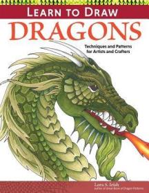 现货Learn to Draw Dragons: Exercises and Patterns for Artists and Crafters[9781565238633]