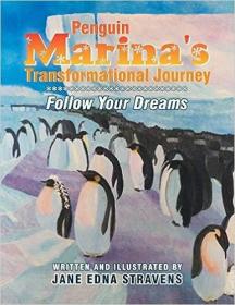 现货Penguin Marina's Transformational Journey: Follow Your Dreams[9781483664750]