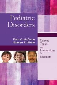 现货Pediatric Disorders: Current Topics and Interventions for Educators[9781632205612]