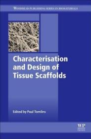 现货 Characterisation And Design Of Tissue Scaffolds (Woodhead Publishing Series In Biomaterials) [9781782420873]