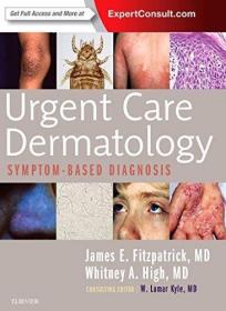 现货Urgent Care Dermatology: Symptom-Based Diagnosis[9780323485531]