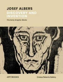 现货Josef Albers: Discovery and Invention: The Early Graphic Works[9781908970572]