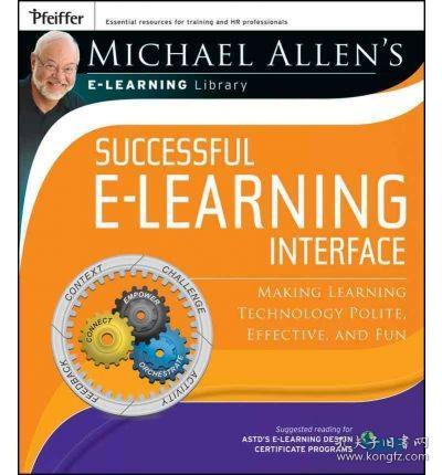 现货Successful E-Learning Interface: Making Learning Technology Polite, Effective, and Fun (Michael Allen's E-Learning Library)[9780787982973]