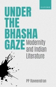 现货Under the Bhasha Gaze: Modernity and Indian Literature[9780192871558]