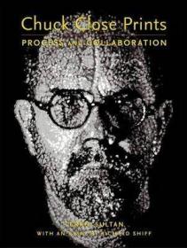 现货Chuck Close Prints: Process and Collaboration[9780691115771]