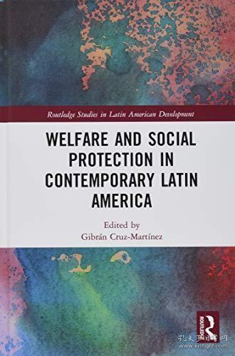 现货Welfare and Social Protection in Contemporary Latin America[9781138600119]