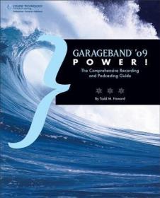 现货 GarageBand '09 Power!: The Comprehensive Recording and Podcasting Guide (Power!)[9781435454200]