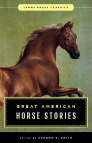 现货 Great American Horse Stories : Lyons Press Classics [9781493029877]