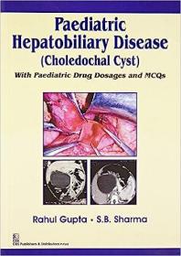 现货Paediatric Hepatobiliary Disease (Choledochal Cyst): With Paediatric Drug Dosages and McQs[9788123926964]